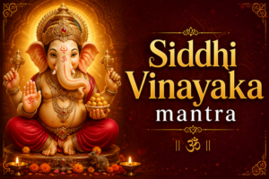 SIDDHI VINAYAKA GANESHA MANTRA